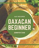 365 Oaxacan Beginner Recipes
