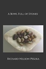 A Bowl Full of Stones