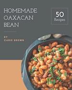 50 Homemade Oaxacan Bean Recipes