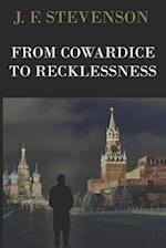 From Cowardice To Recklesness