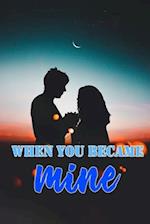 When You Became Mine