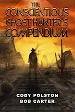 The Conscientious Ghost Hunter's Compendium