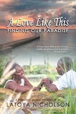 A Love Like This: Finding Our Paradise 