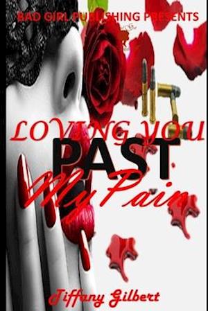 Loving You Past My Pain!