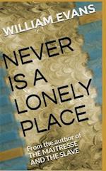 Never Is a Lonely Place