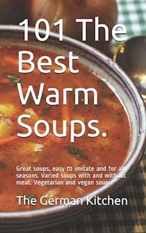 101 The Best Warm Soups.