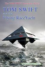 Tom Swift and the Flying RaceYacht 