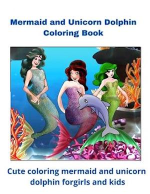 Mermaid and Unicorn Dolphin Coloring Book