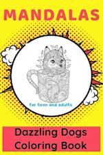 Mandalas Dazzling Dogs Coloring Book for Teen and Adults