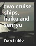 two cruise ships, haiku and senryu