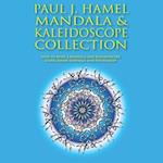 PAUL J. HAMEL MANDALA & KALEIDOSCOPE COLLECTION: How to Make a Mandala and Kaleidoscope Using Adobe InDesign and Photoshop 