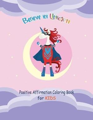 Believe in Unicorn Positive Affirmation Coloring Book for Kids