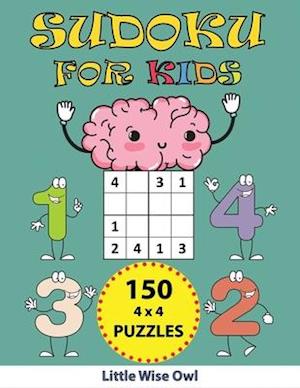 Sudoku for Kids: 150 Easy 4x4 Puzzles with Solutions || First Brain Teasers for your Child