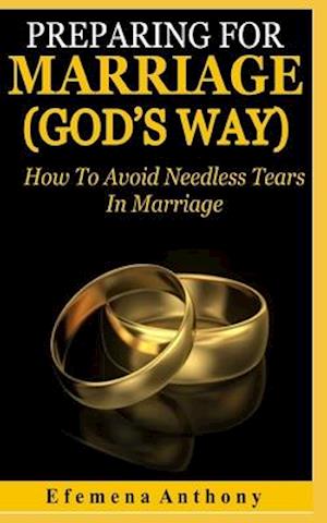 Preparing For Marriage (GOD'S WAY)