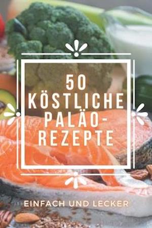 50 Köstliche Paläo-Rezepte