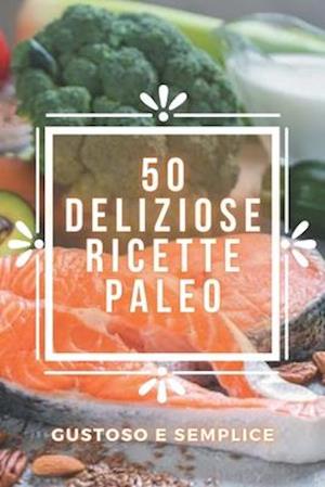 50 Deliziose Ricette Paleo