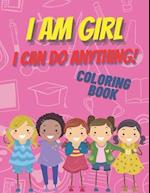 I am girl. I can do anything! Coloring Book.