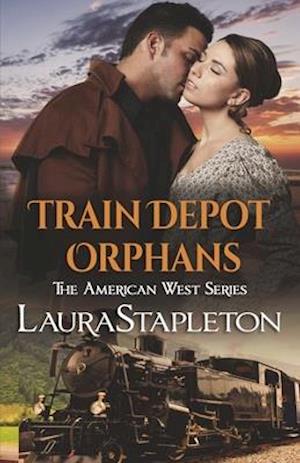 Train Depot Orphans: An Orphan Train Story