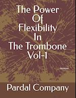 The Power Of Flexibility In The Trombone Vol-1: TROMBONE 