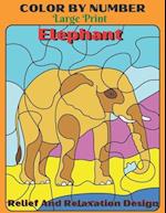 Elephant Color By Number Large Print Relief And Relaxation Design : Elephant, Animals Coloring Activity Book (Color by Number Books) 