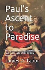 Paul's Ascent to Paradise: The Apostolic Message and Mission of Paul in the Light of His Mystical Experiences 