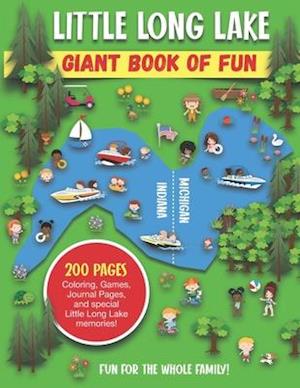 Little Long Lake Giant Book of Fun: Coloring, Games, Journal Pages, and special Little Long Lake memories!