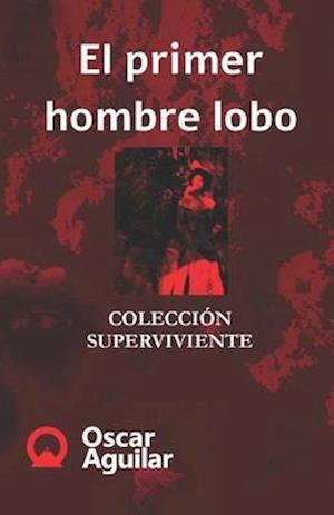 El primer hombre lobo