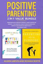 Positive Parenting 2-in-1 Value Bundle: Parenting With Purpose & Mindful Habits for Better Parents - The Essential Guide to Disciplining with Empathy 
