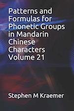 Patterns and Formulas for Phonetic Groups in Mandarin Chinese Characters Volume 21