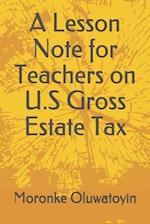 A Lesson Note for Teachers on U.S Gross Estate Tax