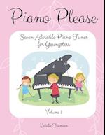 Piano Please: Seven Adorable Piano Tunes for Youngsters Volume 1 