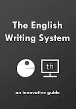 The English Writing System: an innovative guide 