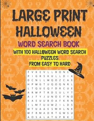 Large Print Halloween Word Search Book With 100 Halloween Word Search Puzzles From Easy To Hard