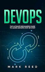 DevOps: The Ultimate Beginners Guide to Learn DevOps Step-by-Step 