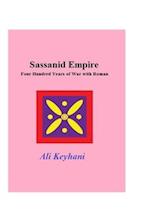 Sassanid Empire-Four hundred Years of Wars with Roman