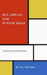 Sex, Drugs and Junior High