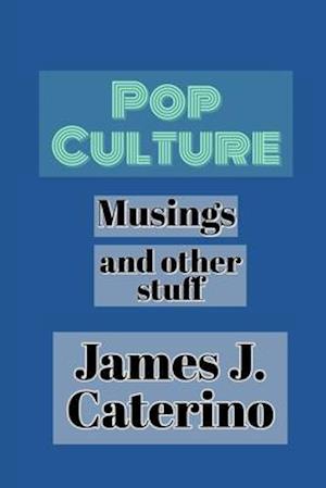 Pop Culture Musings and Other Stuff