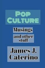 Pop Culture Musings and Other Stuff