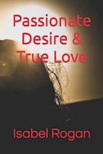 Passionate Desire & True Love 