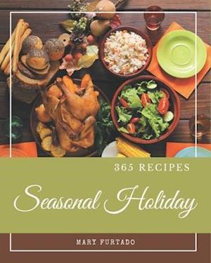 365 Seasonal Holiday Recipes