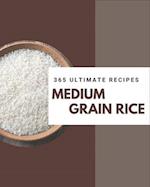 365 Ultimate Medium Grain Rice Recipes