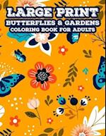 Large Print Butterflies & Gardens Coloring Book For Adults