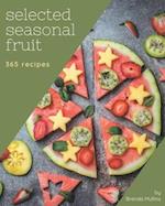 365 Selected Seasonal Fruit Recipes