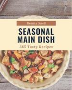 365 Tasty Seasonal Main Dish Recipes