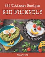365 Ultimate Kid Friendly Recipes