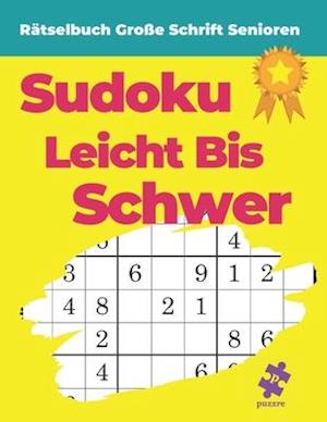 Rätselbuch Große Schrift Senioren - Sudoku Leicht Bis Schwer