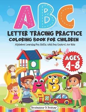 ABC Letter Tracing Practice Coloring Book for Children Ages 4 - 8