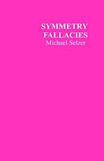 Symmetry Fallacies: Second Edition 