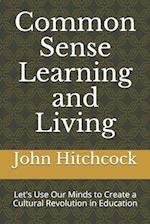 Common Sense Learning and Living