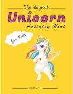 The magical Unicorn activity book for kids ages 2-4